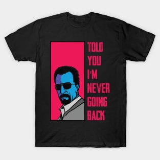 Heat (1995) Neil Mccauley quote 6 T-Shirt